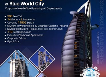 Corporate Head Office at Blue World City - a 300 feet tall vertical stretch of imagination is a precisely designed replica of Burj Al Arab, Dubai!'