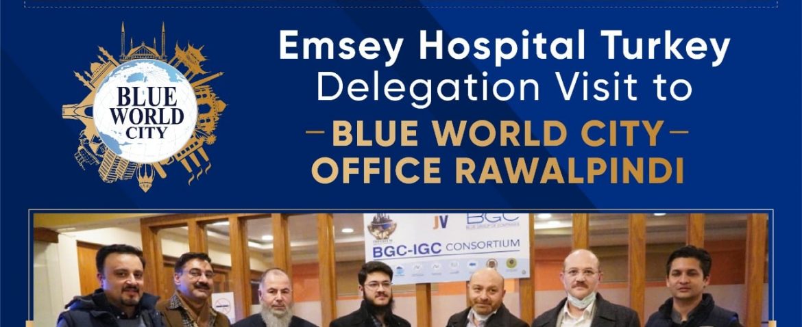 Emsey Hospital Turkey Delegation Visit Blue World City Rawalpindi Office